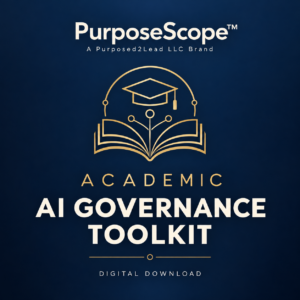 PurposeScope⢠Academic Edition AI Governance Toolkit