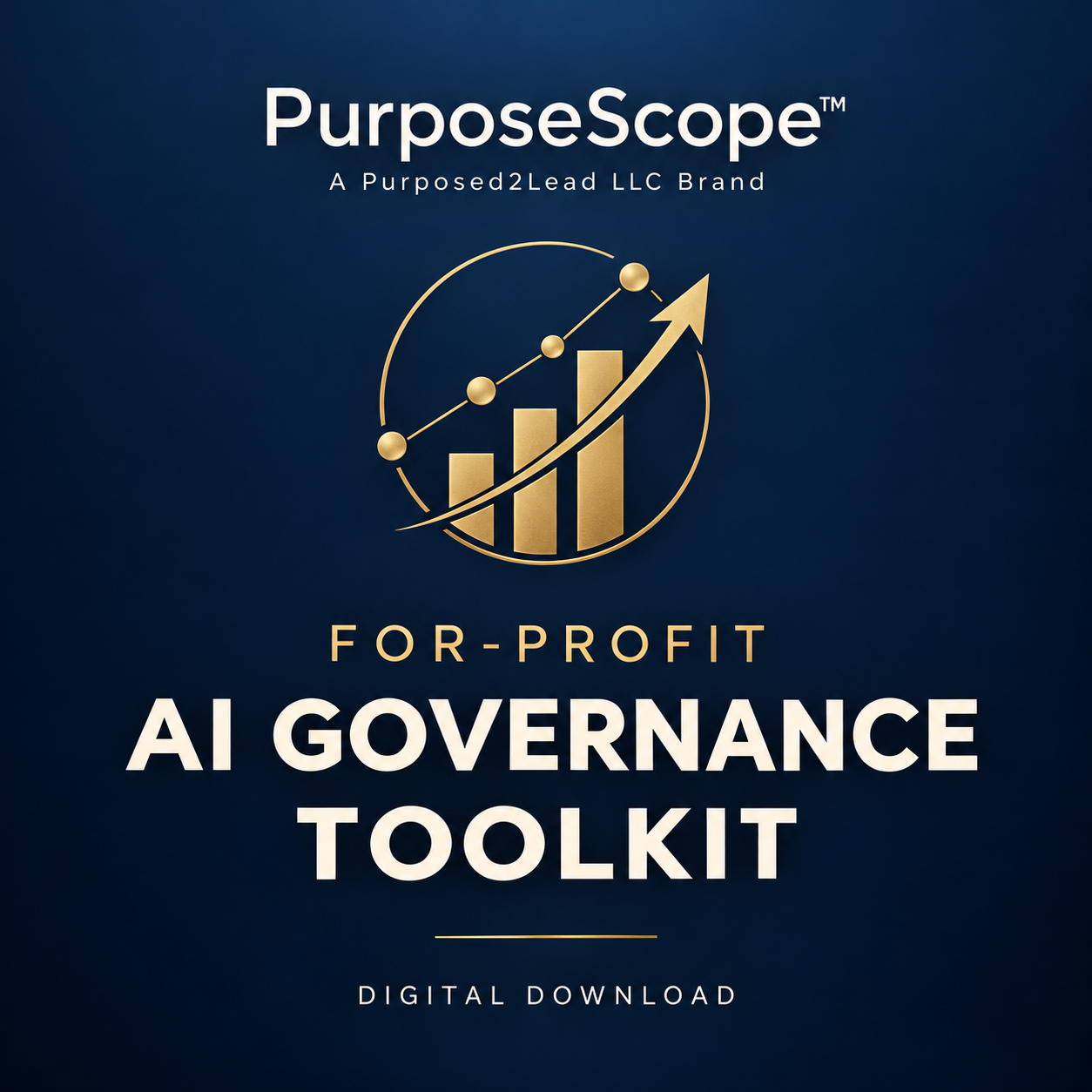 PurposeScope⢠For Profit AI Governance Toolkit